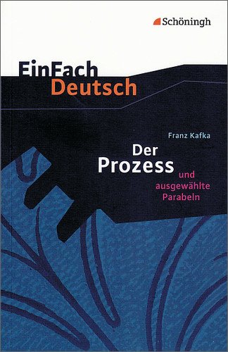  - EinFach Deutsch - Textausgaben: Der Prozess. Textausgabe: Klasse 11 - 13