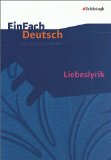  - Kursthemen Deutsch: Lyrik: Liebe vom Barock bis zur Gegenwart: Schülerbuch