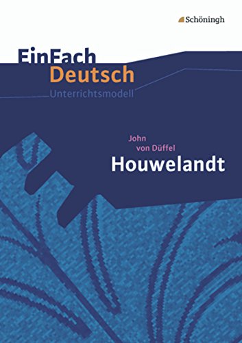  - EinFach Deutsch Unterrichtsmodelle: John von Düffel: Houwelandt: Gymnasiale Oberstufe