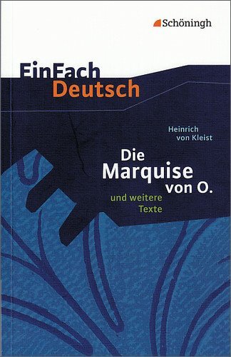  - EinFach Deutsch - Textausgaben: Die Marquise von O. und weitere Texte: Textausgabe gymnasiale Oberstufe