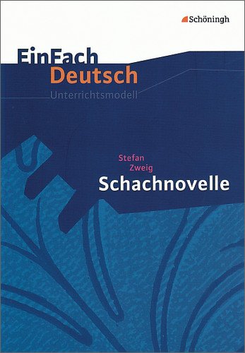  - EinFach Deutsch - Unterrichtsmodelle: Schachnovelle: Gymnasiale Oberstufe