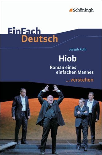  - EinFach Deutsch ...verstehen. Interpretationshilfen: EinFach Deutsch ...verstehen: Joseph Roth: Hiob