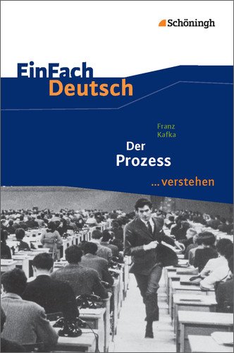  - EinFach Deutsch ...verstehen: Franz Kafka: Der Prozess