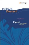  - EinFach Deutsch ...verstehen. Interpretationshilfen: EinFach Deutsch ...verstehen: Johann Wolfgang von Goethe: Faust I