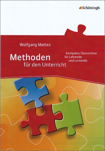  - Methoden für den Unterricht: 75 kompakte Übersichten für Lehrende und Lernende