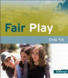  - Fair Play - Lehrwerk für den Ethikunterricht in der Sekundarstufe I: Fair Play. Schülerband 9. / 10. Schuljahr: Schülerband 9./10. Schuljahr. Lehrwerk für den Ethikunterricht in der Sekundarstufe 1