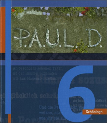  - P.A.U.L.D. - Persönliches Arbeits- und Lesebuch Deutsch. Für Gymnasien und Gesamtschulen: Schülerbuch 6