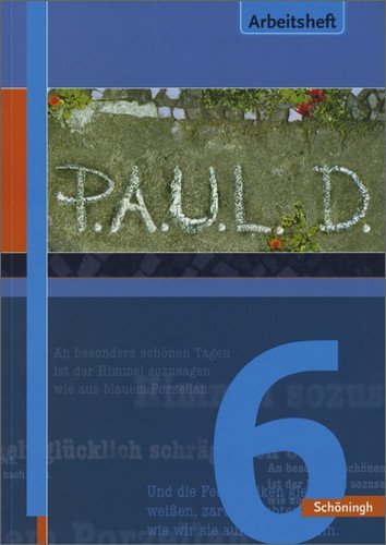  - P.A.U.L.D. - Persönliches Arbeits- und Lesebuch Deutsch. Für Gymnasien: P.A.U.L. (Paul) 6. Arbeitsheft