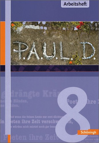  - P.A.U.L. D.. Persönliches Arbeits- und Lesebuch Deutsch - Für Gymnasien: P.A.U.L. (Paul) 8. Arbeitsheft