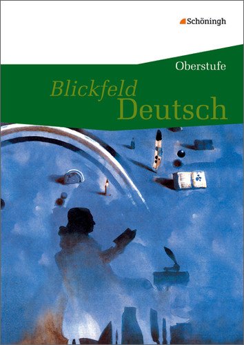  - Blickfeld Deutsch Oberstufe - Ausgabe 2010: Blickfeld Deutsch. Schülerband  - Oberstufe