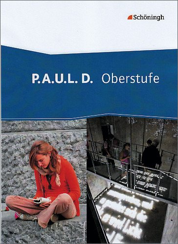  - P.A.U.L. D. - Persönliches Arbeits- und Lesebuch Deutsch - Oberstufe: Schülerband (flexibler Einband)