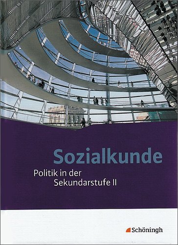  - Sozialkunde - Politik in der Sekundarstufe II. Neubearbeitung: Gesamtband