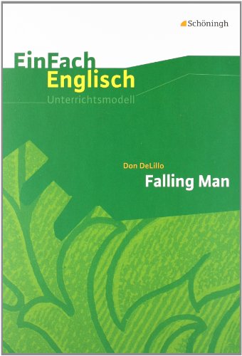  - EinFach Englisch Unterrichtsmodelle: Don DeLillo: Falling Man