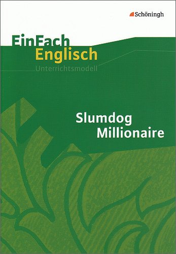  - EinFach Englisch Unterrichtsmodelle. Unterrichtsmodelle für die Schulpraxis: Slumdog Millionaire: Filmanalyse