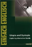  - Utopia and Dystopia - Visions of Alternative Societies: Textheft