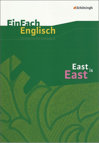  - EinFach Englisch Unterrichtsmodelle. Unterrichtsmodelle für die Schulpraxis: EinFach Englisch Unterrichtsmodelle: East is East: Filmanalyse