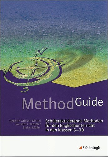  - Method Guide, Schüleraktivierende Methoden für den Englischunterricht in den Klassen 5 - 10 (mit CD-ROM)