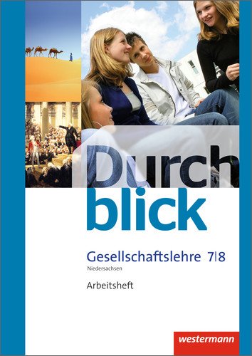  - Durchblick Gesellschaftslehre - Ausgabe 2012 für Niedersachsen: Arbeitsheft 7 / 8