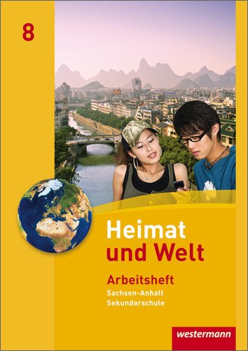  - Heimat und Welt - Ausgabe 2010 für die Sekundarschulen in Sachsen-Anhalt: Arbeitsheft 8