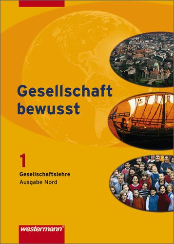  - Gesellschaft bewusst 1. Schülerband. Ausgabe Nord