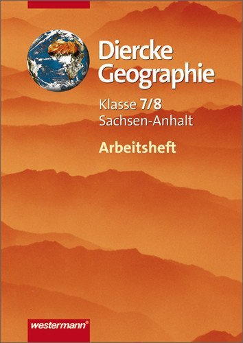  - Diercke Erdkunde - Ausgabe für Gymnasien: Diercke Geographie 7/8. Arbeitsheft. Gymnasium. Sachsen-Anhalt