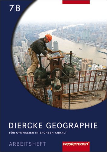  - Diercke Geographie - Ausgabe 2008 Sachsen-Anhalt: Arbeitsheft 7 / 8