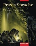  - Praxis Sprache - Ausgabe Ost: Praxis Sprache 6. Arbeitsheft. Berlin, Brandenburg, Mecklenburg-Vorpommern, Sachsen, Sachsen-Anhalt, Thüringen: Sprechen, Schreiben, Lesen