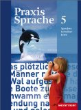  - Praxis Sprache 5. Arbeitsheft. Realschulen, Gesamtschulen: Ausgabe 2010