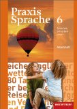  - Praxis Sprache 6. Schülerband. Realschule, Gesamtschule: Ausgabe 2010