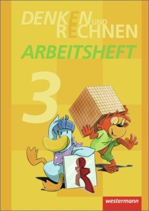  - Denken und Rechnen 3. Arbeitsheft. Grundschule. Hamburg, Bremen, Hessen, Niedersachsen, Nordrhein Westfalen, Rheinland-Pfalz, Saarland, Schleswig Holstein: Ausgabe 2011