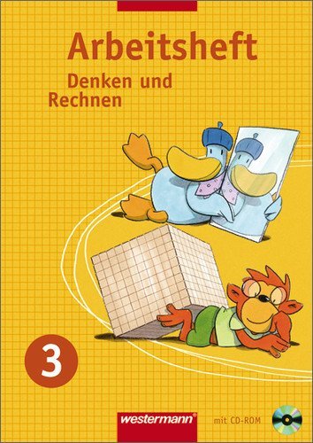  - Denken und Rechnen - Ausgabe für Grundschulen 2004: Denken und Rechnen 3. Arbeitsheft mit CD-ROM. Grundschule. Nordrhein-Westfalen, Hessen, Niedersachsen und Schleswig-Holstein