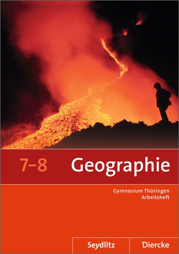  - Seydlitz / Diercke Geographie - Ausgabe 2012 für die Sekundarstufe I in Thüringen: Arbeitsheft 7 / 8 (Diercke / Seydlitz Geographie, Band 7)