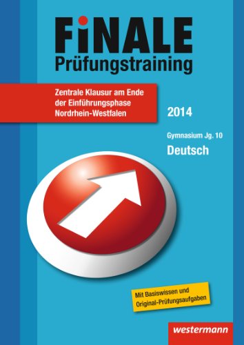  - Finale - Prüfungstraining Zentrale Klausuren am Ende der Einführungsphase Nordrhein-Westfalen: Prüfungstraining Deutsch 2014