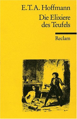  - Die Elixiere des Teufels: Nachgelassene Papiere des Bruders Medardus, eines Kapuziners