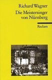  - Die Meistersinger von Nürnberg: Textbuch der Fassung der Uraufführung mit Varianten der Partitur