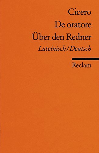  - De oratore /Über den Redner: Lat. /Dt: Lateinisch / deutsch