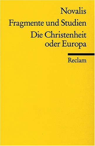  - Fragmente und Studien. Die Christenheit oder Europa