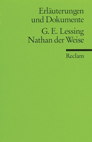  - Erläuterungen und Dokumente zu Gotthold Ephraim Lessing: Nathan der Weise