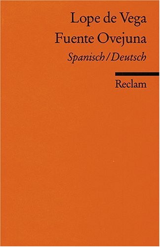  - Comedia famosa de Fuente Ovejuna /Das berühmte Drama von Fuente Ovejuna: Span. /Dt.: Schauspiel in drei Akten