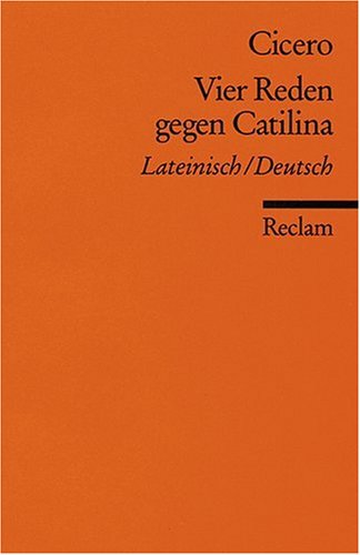  - Vier Reden gegen Catilina: Lat. /Dt