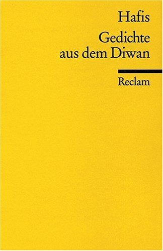 Hafis, Muhammad Schams ad-Din - Gedichte aus dem Diwan