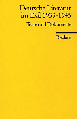  - Deutsche Literatur im Exil 1933 - 1945: Texte und Dokumente