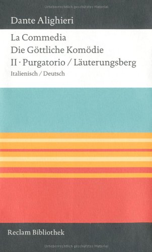  - La Commedia / Die Göttliche Komödie: II. Purgatorio / Läuterungsberg Italienisch / Deutsch