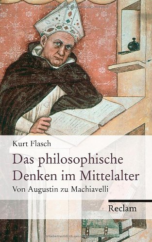  - Das philosophische Denken im Mittelalter: Von Augustin zu Machiavelli