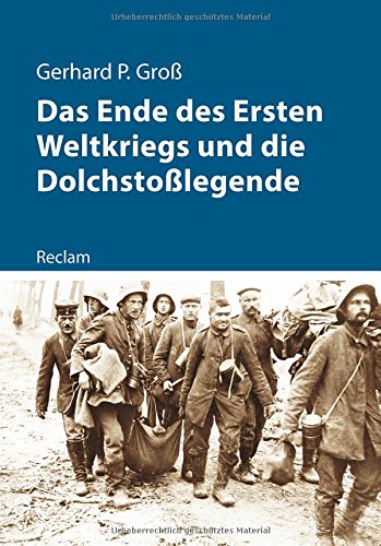  - Das Ende des Ersten Weltkriegs und die Dolchstoßlegende (Kriege der Moderne)