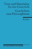  - Anschaulich philosophieren: Mit Märchen, Fabeln, Bildern und Filmen (Philosophie und Ethik unterrichten)