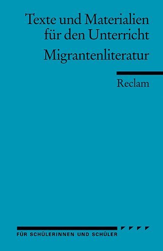  - Migrantenliteratur: (Arbeitstexte für den Unterricht)