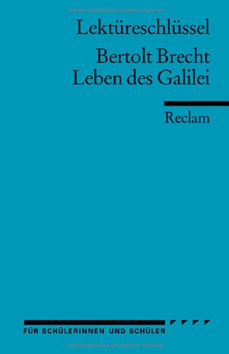  - Bertolt Brecht: Das Leben des Galilei. Lektüreschlüssel