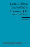  - Romeo und Julia auf dem Dorfe: Reclam XL - Text und Kontext