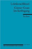  - Im Krebsgang von Günter Grass. Textanalyse und Interpretation mit ausführlicher Inhaltsangabe und Abituraufgaben mit Lösungen